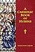 A Catholic Book of Hymns (A Catholic Book of Hymns - Sacred Music Library)