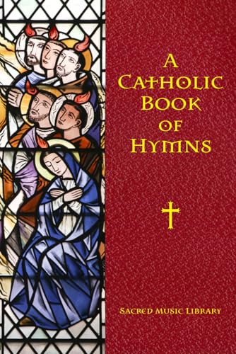 A Catholic Book of Hymns (A Catholic Book of Hymns - Sacred Music...