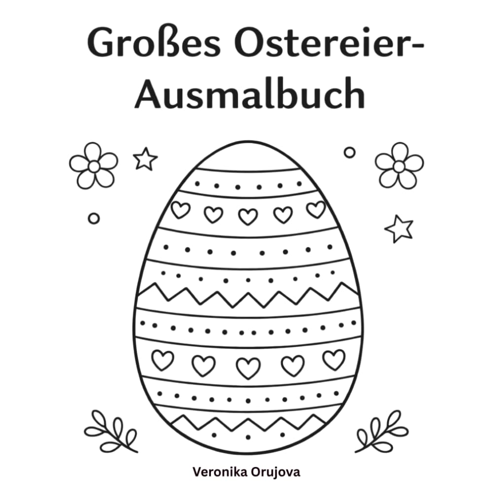 Großes Ostereier-Ausmalbuch: Ostereier von ganz einfach bis Mandala – Malspaß mit Punkten, Streifen & Blumen