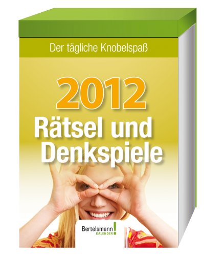 Kalender Rätsel und Denkspiele 2012: Der tägliche Knobelspaß Kalender Rätsel und Denkspiele 2012: Der tägliche Knobelspaß
