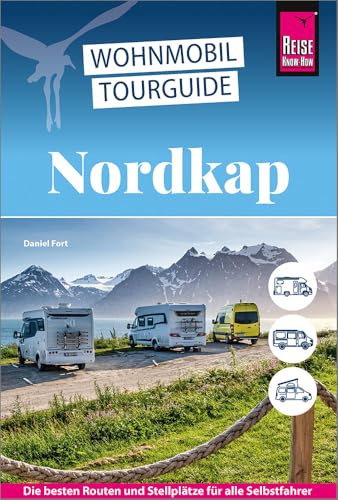 Reise Know-How Wohnmobil-Tourguide Nordkap: Die schönsten Routen durch...