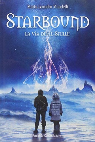 Starbound. La via delle stelle Starbound. La via delle stelle