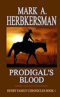 Prodigal's Blood: Henry Family Chronicles Book 1 1516948181 Book Cover