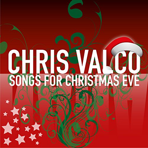 Songs for Christmas Eve Chris Valco Digital Music