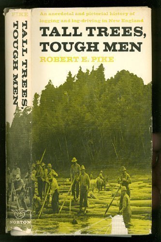 Tall Trees, Tough Men by Robert E. Pike (1967-0... B01FIWNZYC Book Cover