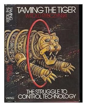 Hardcover Taming the Tiger: The Struggle to Control Technology Book