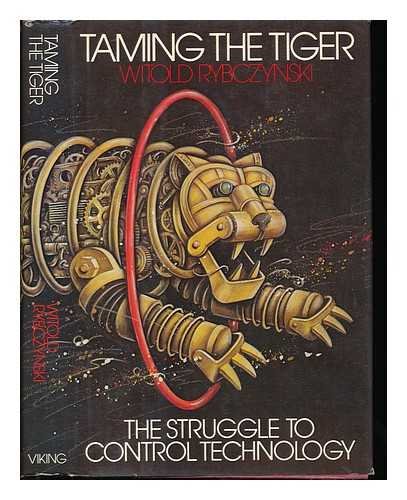 Taming the Tiger: The Struggle to Control Techn... 0670693596 Book Cover
