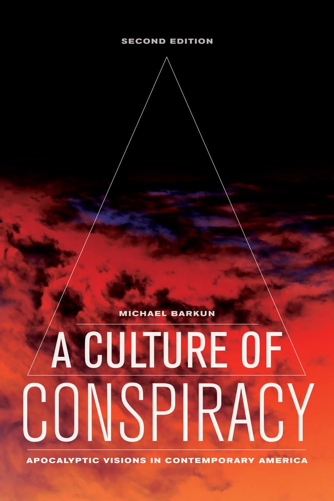 A Culture of Conspiracy: Apocalyptic Visions in Contemporary America (Volume 15) (Comparative Studies in Religion and Society)