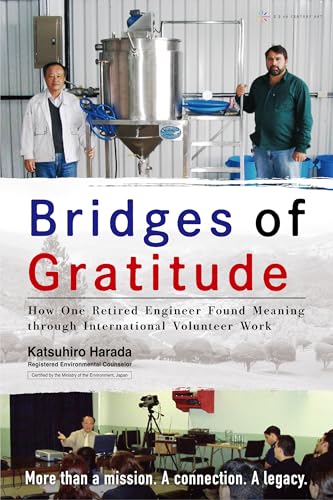 Bridges of Gratitude: How One Retired Engineer Found Meaning through International Volunteer Work (English Edition)
