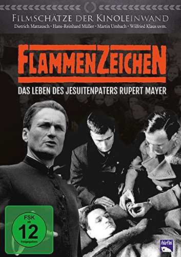 Flammenzeichen - Das Leben des Jesuitenpaters Rupert Mayer! - Mehr Infos/Bestellen