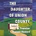 The Daughter of Union County