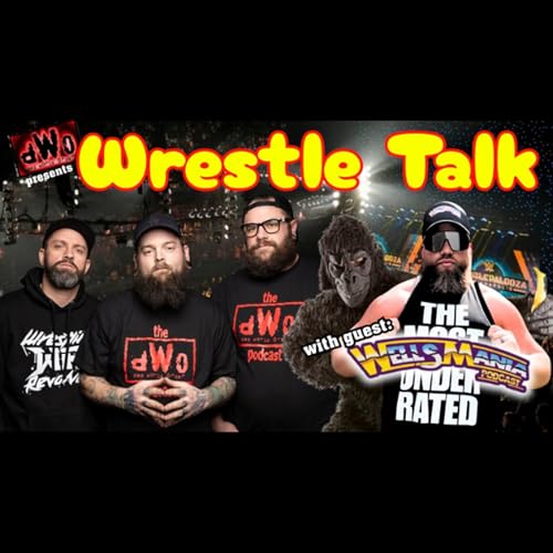 The dWo Podcast presents: Wrestle Talk 09/23/2025, with guest: WellsMania