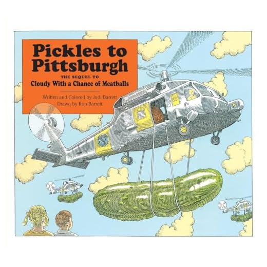 Pickles To Pittsburgh The Sequel To Cloudy With A Chance Of Meatballs : A Sequel To I Cloudy With A Chance Of Meatballs