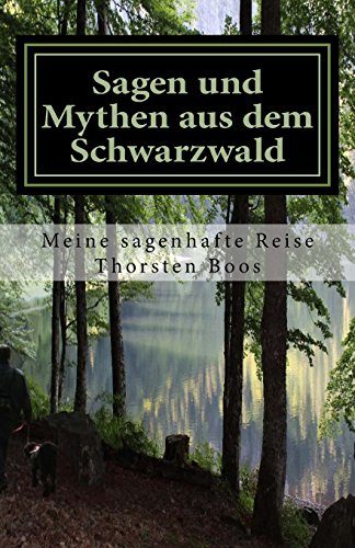 Sagen und Mythen aus dem Schwarzwald: meine sagenhafte Reise Sagen und Mythen aus dem Schwarzwald: meine sagenhafte Reise