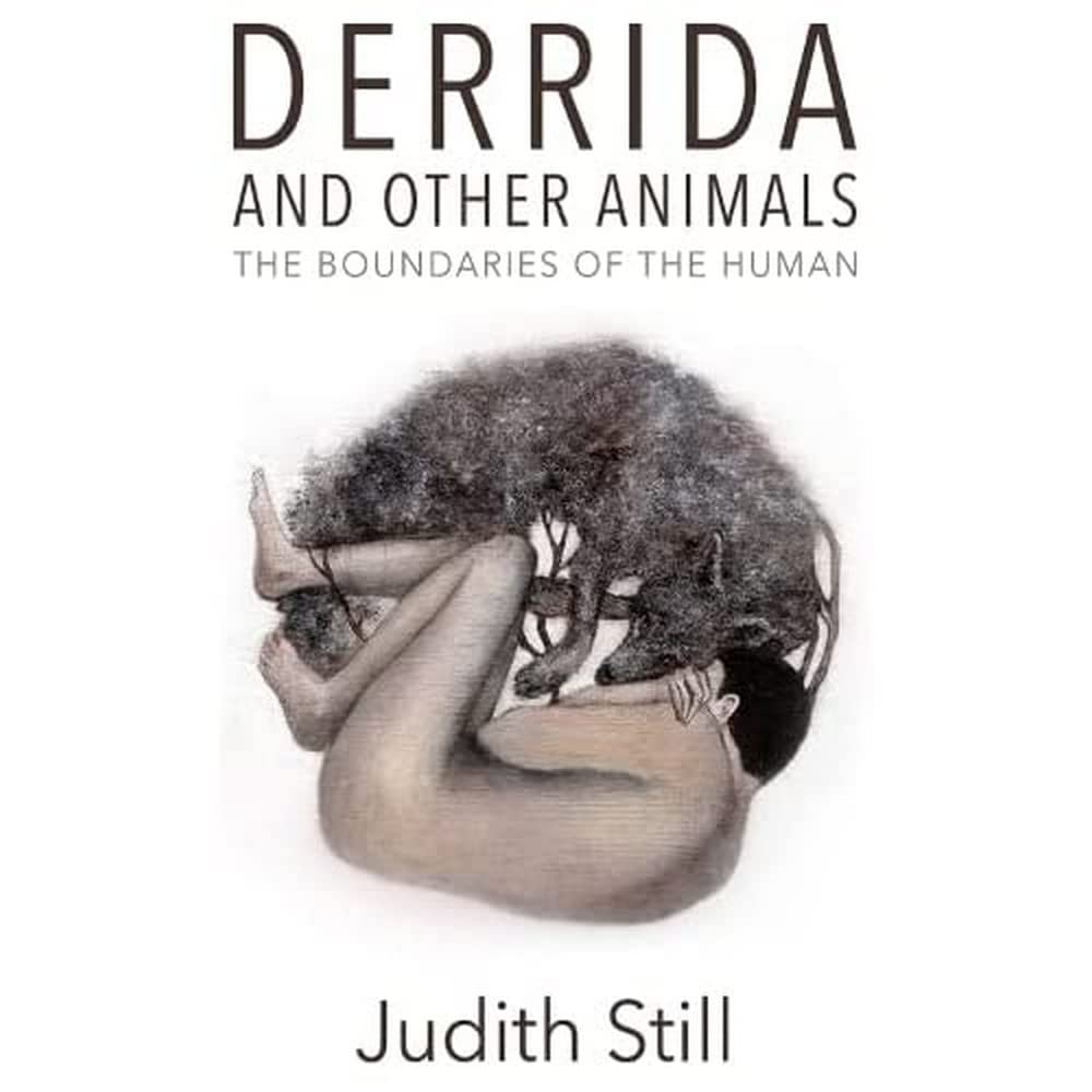 Derrida and Other Animals: The Boundaries of the Human
