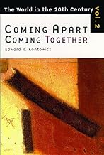 Coming Apart, Coming Together: The World in the Twentieth Century, Volume 2 (World in the Twentieth Century