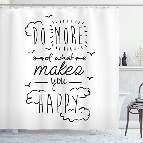 AmbesonneSaying Shower Curtain, Do More of What Makes You Happy Clouds Achievement Attitude Positivity Print, Cloth Fabric Bathroom Decor Set with Hooks, 69" W x 70" L, White Black