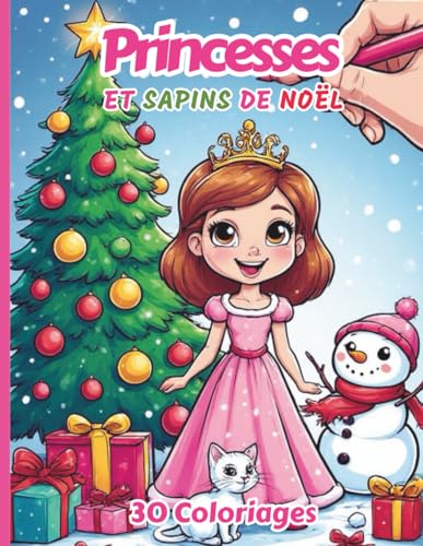 Princesses et sapins de Noël - 30 coloriages pour fille de...