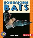 Squeaking Bats (Pull Ahead Books €• Animals)