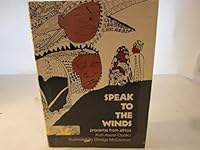 Speak to the winds: Proverbs from Africa 0688416888 Book Cover
