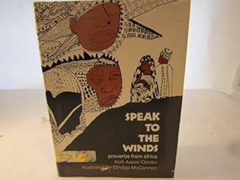 Speak to the winds: Proverbs from Africa