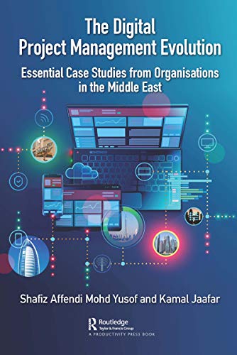 The Digital Project Management Evolution: Essential Case Studies from Organisations in the Middle East (Science, Technology, and Management) (English Edition)