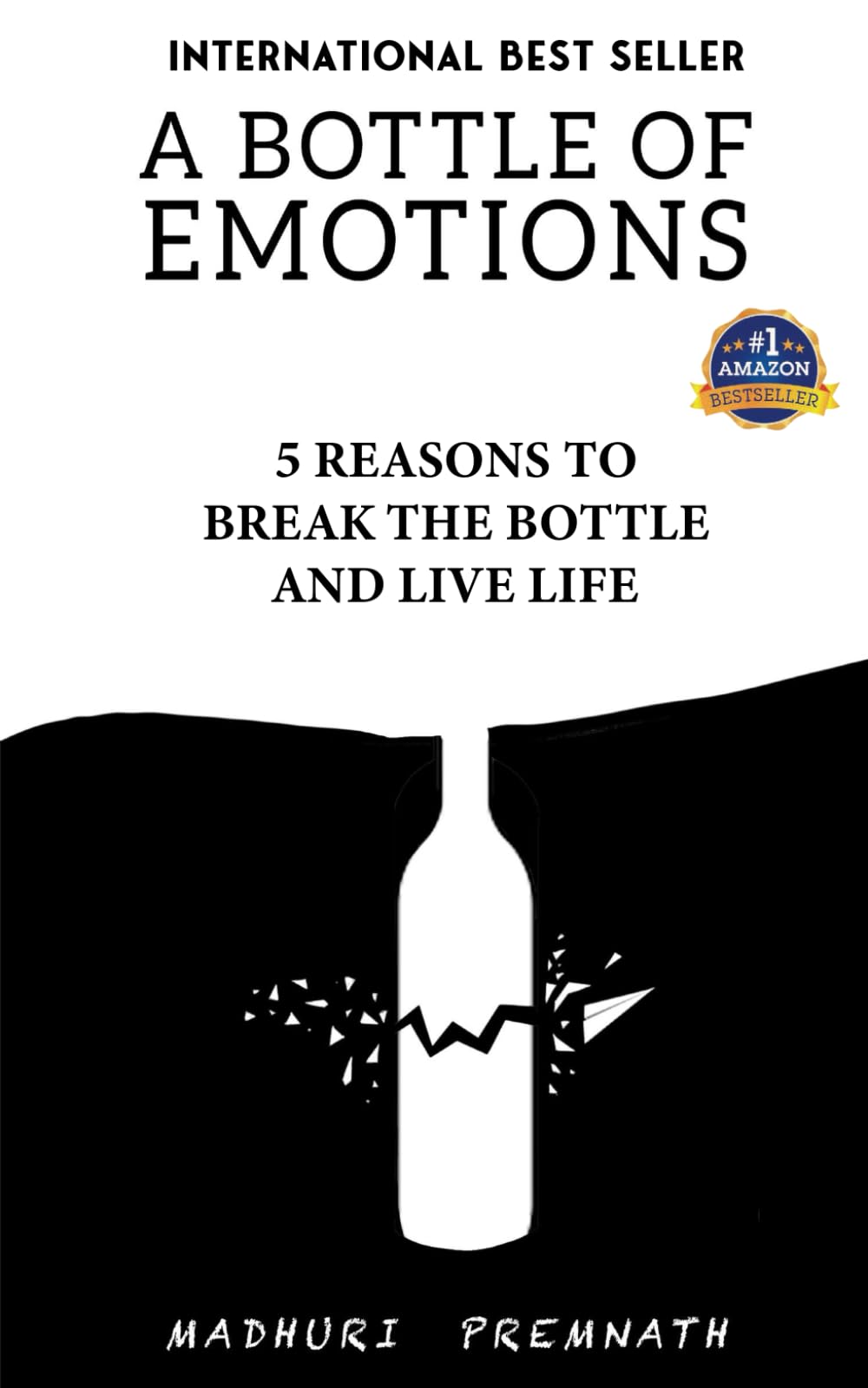 A Bottle of Emotions: 5 Reasons to Break the Bottle and Live Life