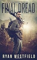 Final Dread: A Post-Apocalyptic EMP Survival Thriller 1099496616 Book Cover