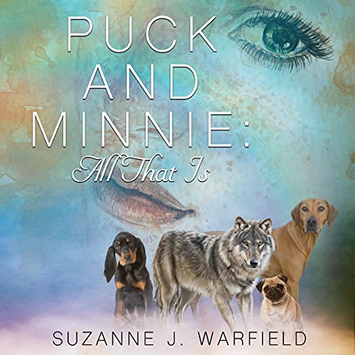 Puck and Minnie: All That Is by Suzanne J. Warfield episode artwork