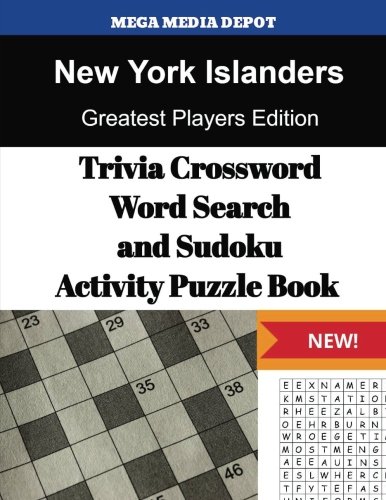New York Islanders Trivia Crossword, WordSearch and Sudoku Activity Puzzle Book: Greatest Players