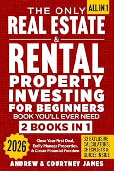 Paperback The Only Real Estate & Rental Property Investing For Beginners Book You'll Ever Need (2 in 1): Close Your First Deal, Easily Manage Properties, & Create Financial Freedom (Start A Business) Book
