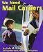 We Need Mail Carriers (Helpers in Our Community)