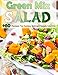 Green Mix Salad: 60 Recipes For Turning Ordinary Salads Into One (English Edition)