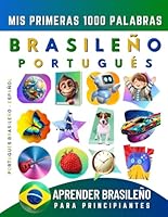 Aprender Portugués Brasileño para Principiantes, Mis Primeras 1000 Palabras: Libro Bilingüe de Aprendizaje de Portugués Brasileño - Español para Niños y Adultos (Spanish Edition) B0BW344XD3 Book Cover