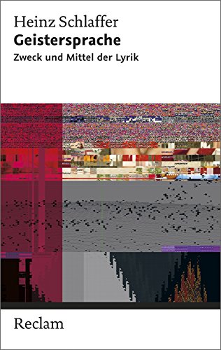 Geistersprache: Zweck und Mittel der Lyrik (Reclam Taschenbuch) Geistersprache: Zweck und Mittel der Lyrik (Reclam Taschenbuch)