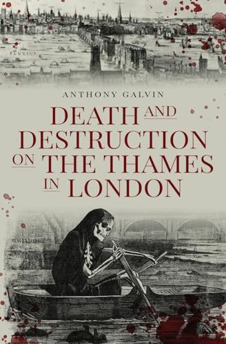 Death and Destruction on the Thames in London