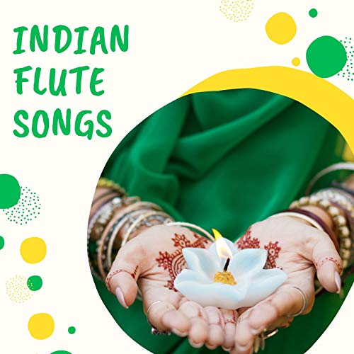 Indian Flute Songs: Traditional Ban…