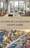 location salle longueuil  Le guide de la location courte durée (Investir dans l\'immobilier)