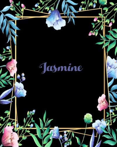 Jasmine: 110 Pages 8x10 Inches Flower Frame Design Journal with Lettering Name, Journal Composition Notebook, Jasmine