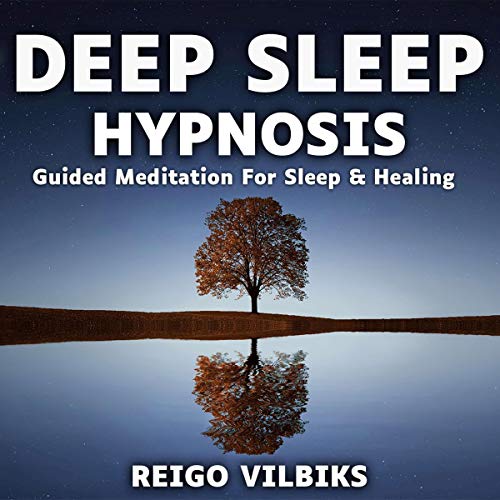 Deep Sleep Hypnosis: Guided Meditation For Sleep &amp;amp; Healing by Reigo Vilbiks episode artwork