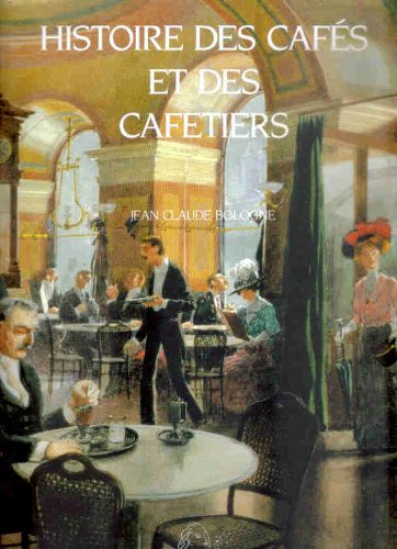 Histoire des cafés et des cafetiers Histoire des cafés et des cafetiers