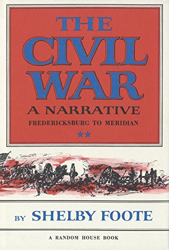 The Civil War a Narrative: Fredericksburg to Meridian: 2