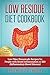 Low Residue Diet Cookbook: 70 Low Residue (Low Fiber) Healthy Homemade Recipes for People with IBD, Diverticulitis, Crohn€™s Disease & Ulcerative Colitis (Low Residue Diet Cookbooks)