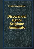 Discorsi del signor Scipione Ammirato 5519154899 Book Cover