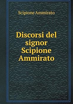 Paperback Discorsi del signor Scipione Ammirato [Italian] Book