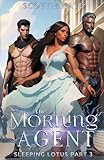 The Morning Agent: Polyamorous Fantasy Romantic Suspense | Prize Poly | BDSM Elements (Sleeping Lotus Book 3)