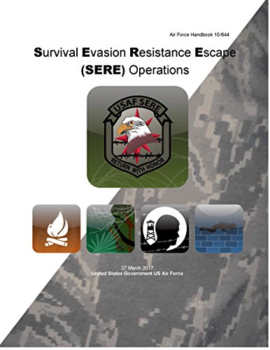 Air Force Handbook 10-644 Survival Evasion Resistance Escape (SERE) Operations 27 March 2017