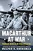 MacArthur at War: World War II in the Pacific