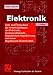 Produktbild Elektronik: Lehr- und Übungsbuch für Grundschaltungen der Elektronik, Leistungselektronik, Digitaltechnik / Digitalisierung mit einem Repetitorium Elektrotechnik (Viewegs Fachbücher der Technik)