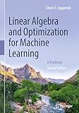  Linear Algebra and Optimization for Machine Learning: A Textbook